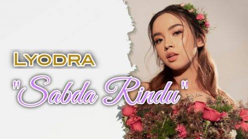 Lirik Lagu Terbaru : Lyodra - Sabda Rindu - DEL FM